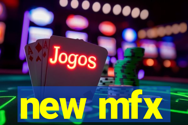 new mfx